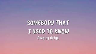 Somebody That I Used to Know by Gotye | Lyrics