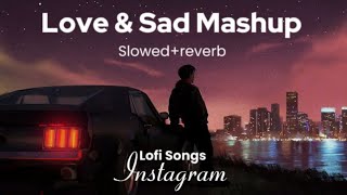 Best Instagram Love&Sad Trending Lofi songs | Slowed+Reverb | Lofi Mashup#1