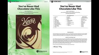 You've Never Had Chocolate Like This, arr. Michael Story - Score & Sound