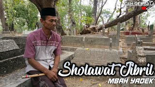 SHOLAWAT JIBRIL - MBAH YADEK ( Cover Musik Vidio )