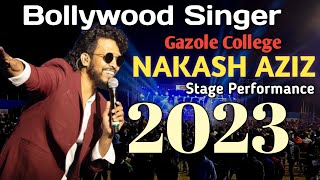 Nakash Aziz Gazole College Stage Performance 😍 | Naksh Aziz Songs,Nakash Aziz Stage Performance 2023