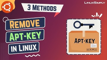 How to Remove Apt-key in Linux [3 Practical Methods] | LinuxSimply