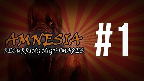 Horror Games - Amnesia the Dark Descent gameplay - Amnesia - Recurring Nightmares "A knights revenge"