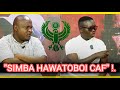 SIMBA WATAISHIA ROBO FAINALI | MKALABOKO AWACHANA | ORUMA AKASIRIKA | AHMAD ALLY ALIA QATAR |INAUMA