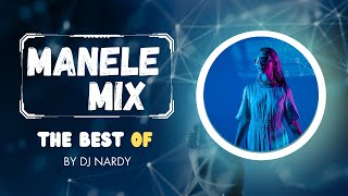 DJ NARDY - MANELE MIX | THE BEST OF