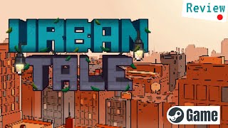 Urban Tale Steam Game Review | Try Now
