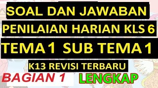 Soal Ulangan Harian dan Kunci Jawaban Kelas 6 Tema 1 Subtema 1 Revisi Terbaru Bagian 1 Bahas Lengkap
