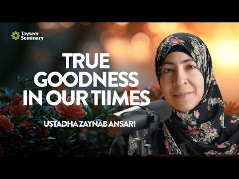 True Goodness in our Times (Juz 2)