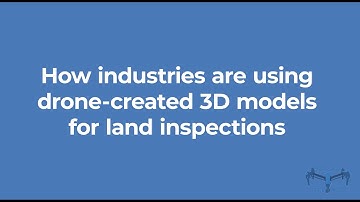 How industries are using drone-created 3D models for land inspections