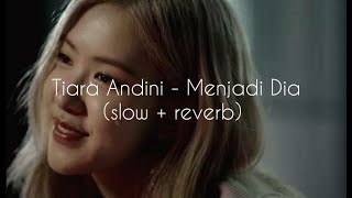 Tiara Andini  - Menjadi Dia (slow   reverb)