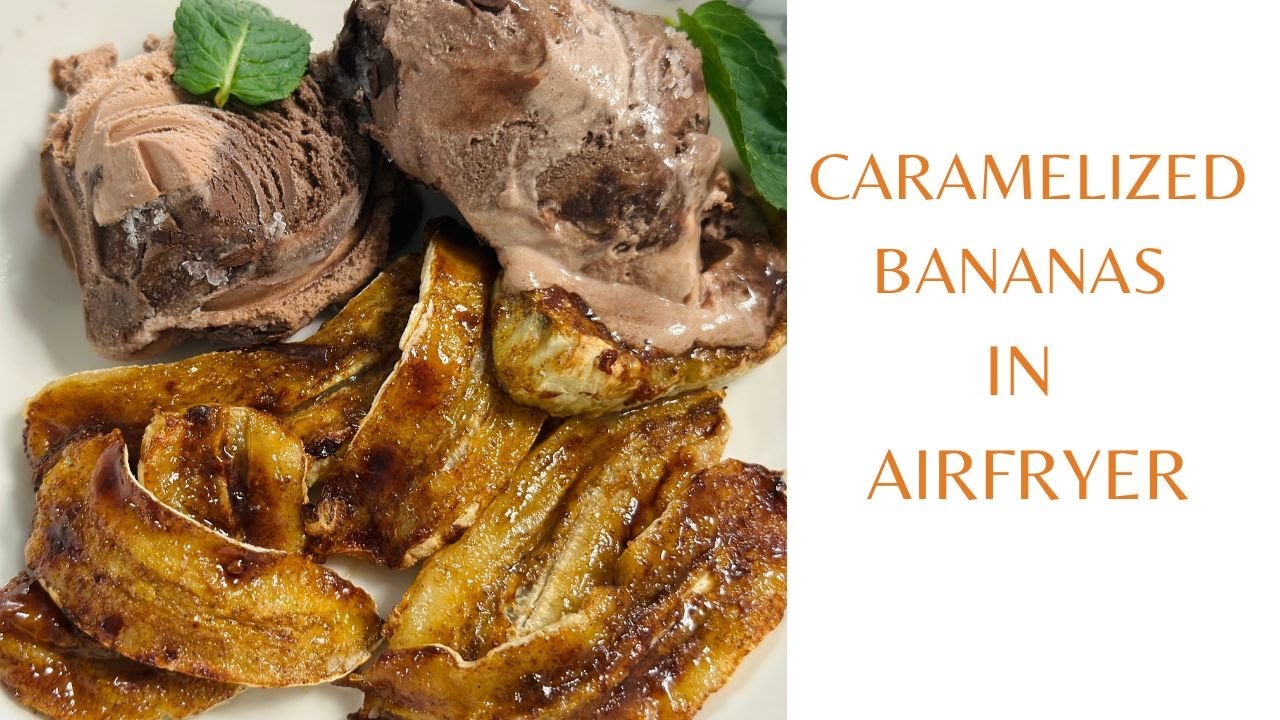 Caramelized Bananas in Airfryer cosoricooks airfryerrecipes 
