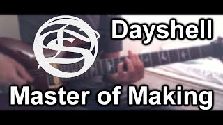 "Master of Making" - Dayshell (Guitar Cover) HD