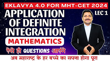 APPLICATION OF DEFINITE INTEGRATION LEC 1 MHT-CET | EKLAVYA 4.0 BATCH FOR MHT-CET 2024 | DINESH SIR