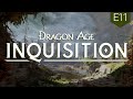 Veilguard Prep | Dragon Age: Inquisition [E11B]: A Shot in the DARKSPAWN...