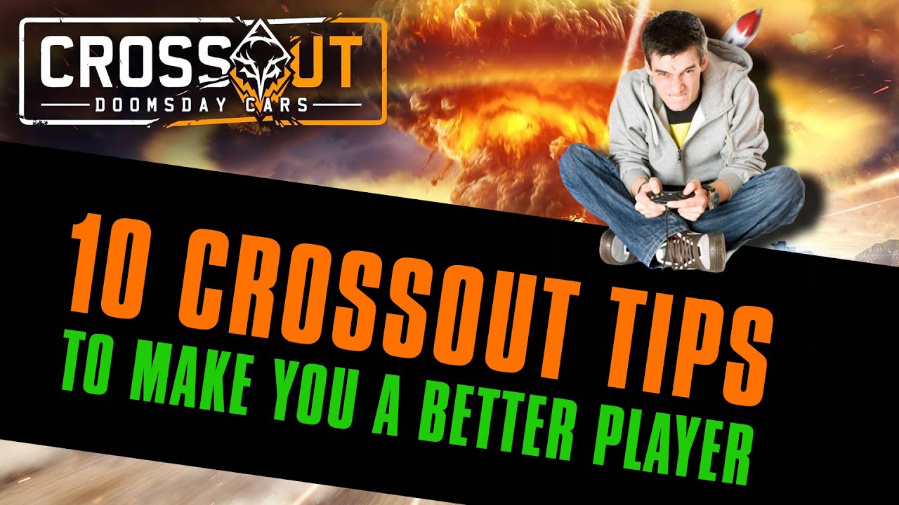 10 Tips for Playing Crossout