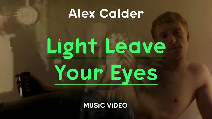 Alex Calder - Light Leave Your Eyes (Official Musi...