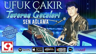 Ufuk Çakır - Sen Ağlama Resimi