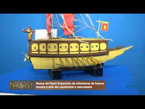 Museu do Piauí promove exposição de miniaturas de barcos com arte de carpintaria 20 04 2024