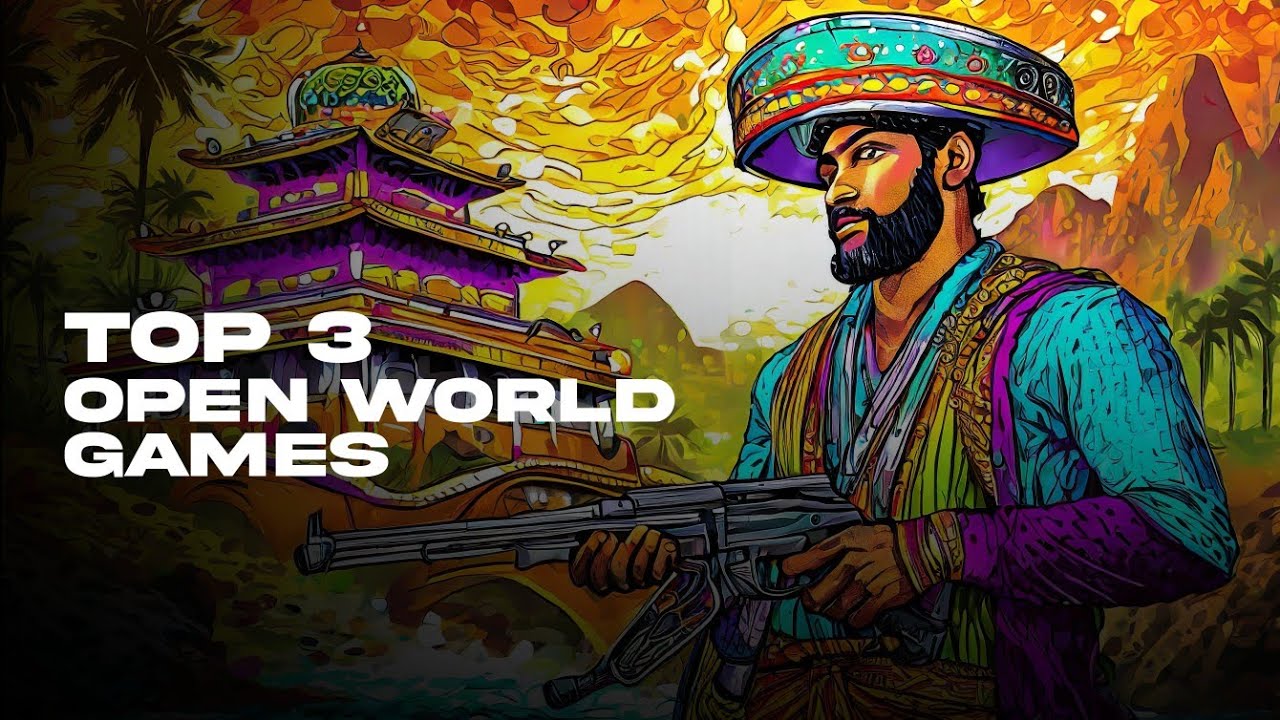 Experience Ultimate Freedom Top3 Open WorldGames of All Time