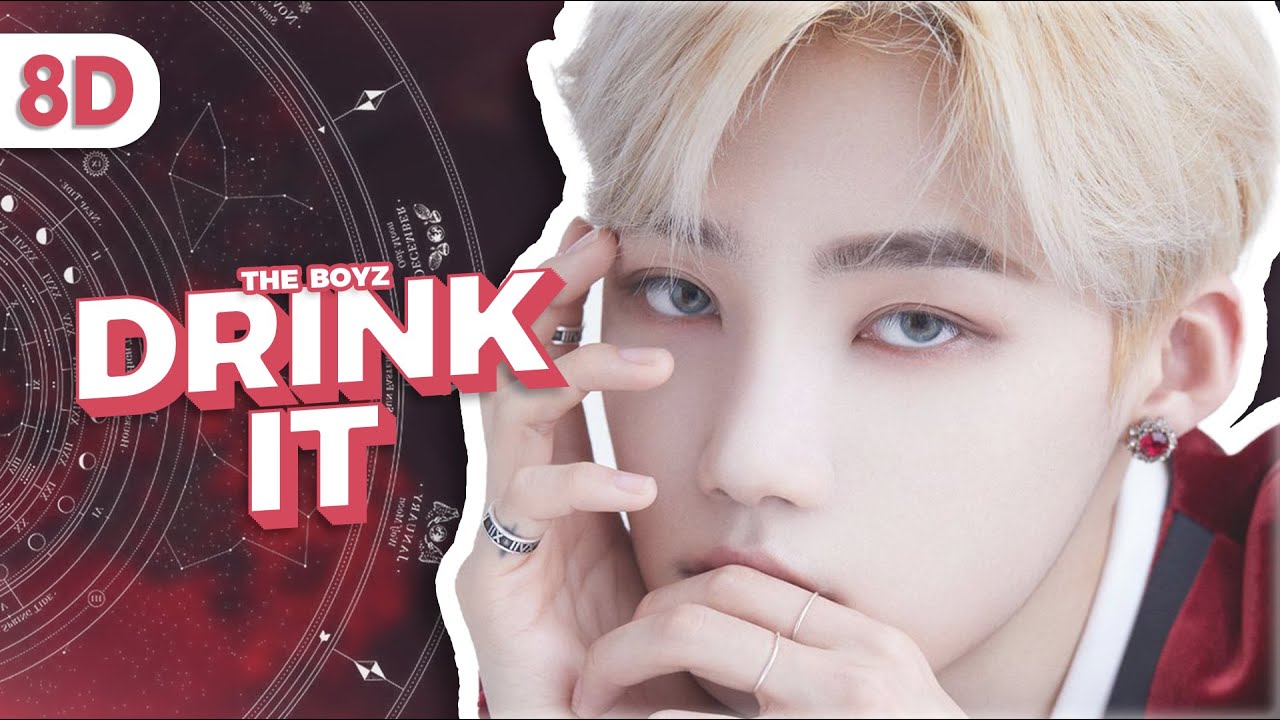 THE BOYZ (더보이즈) - 'DRINK IT' [ 8D | USE HEADPHONE ]