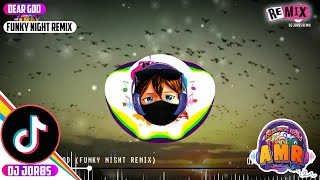 DEAR GOD FUNKY NIGHT REMIX | TIKTOK VIRAL 2024