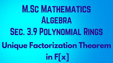 M.ScMathematics|PG Algebra|#Herstein |#Polynomialring|#Unique Factorization Theorem in F[x]
