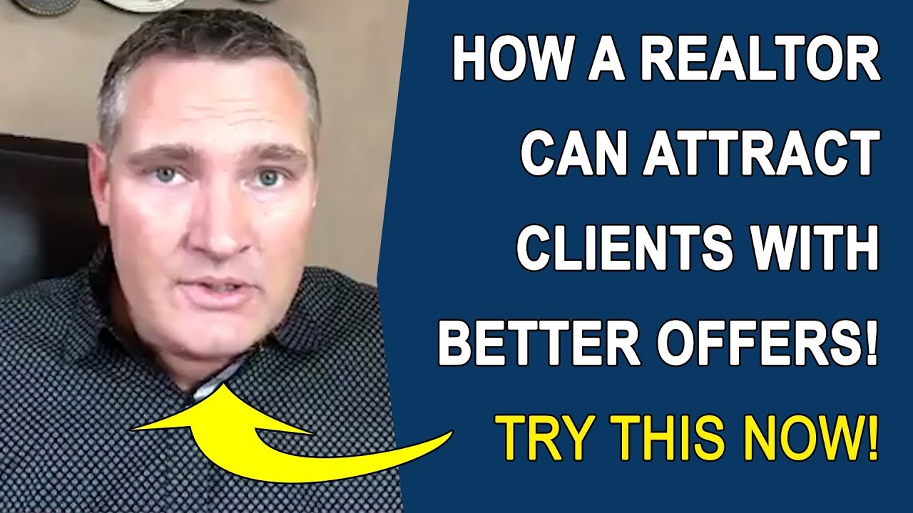 How a Realtor can attract clients with BETTER OFFERS! Try this now
