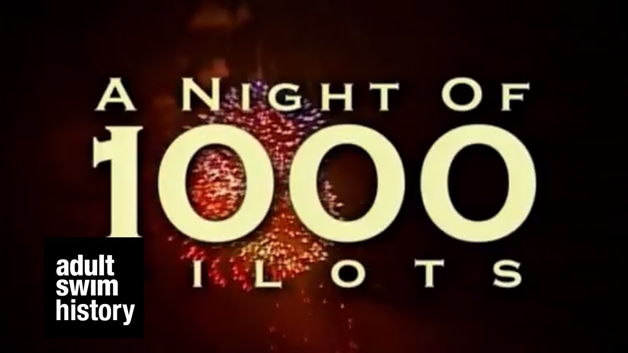 A Night of 1,000 Pilots | adult swim history