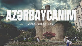 Vüsal İsrafilov Azərbaycanım Rəsmi Audio