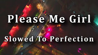 Poncho Ft Maxi Trusso  Please Me slowed To Perfection