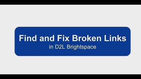 Find and Fix Broken Links in Your D2L Brightspace Course