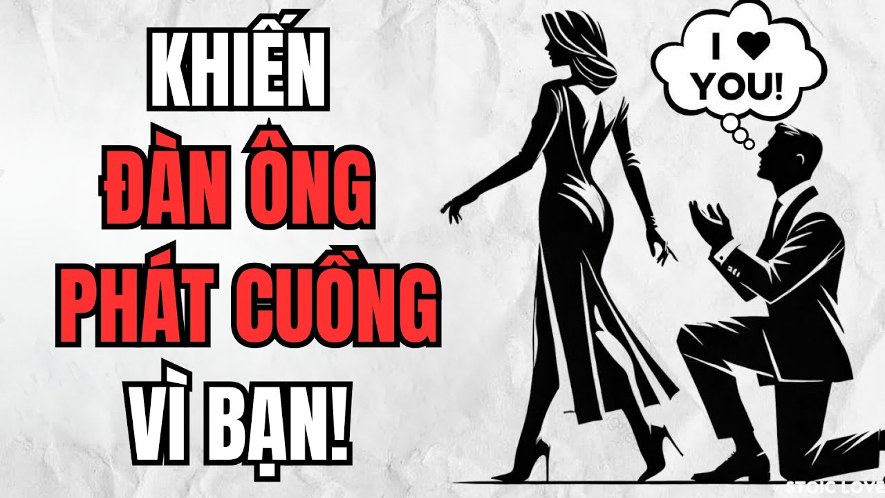 Khiến 99% Đàn Ông Phát Điên Vì Nhớ Bạn Chỉ Với Mẹo Này! Bất Kể Anh Ta Có Thích Bạn Hay Không