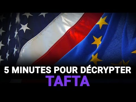 5 minutes pour décrypter le traité transatlantique (TAFTA)