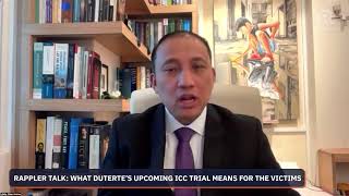 Rappler Talk: What Duterte’s upcoming ICC trial means for the victims