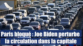 Paris bloqué : Joe Biden perturbe la circulation dans la capitale