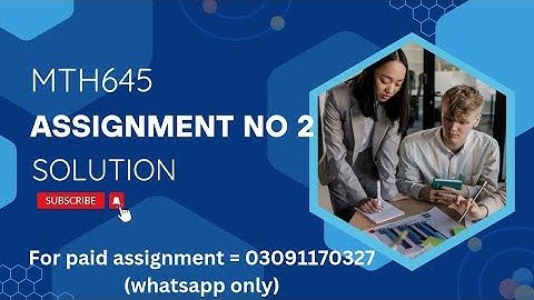 MTH645 ASSIGNMENT NO 2 SOLUTION 2024