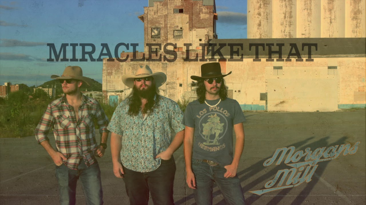 Watch Morgans Mill - Miracles Like That (Official Audio) on YouTube Watch Morgans Mill - Miracles Like That (Official Audio) on YouTube