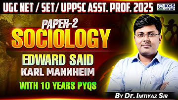UGC NET / SET/ UPPSC Asst. Prof. 2025 | Paper - 2 | Sociology | Edward Said | Dr. Imtiyaz Sir