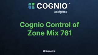 Cognio Platform - Controlling Zone Mix 761