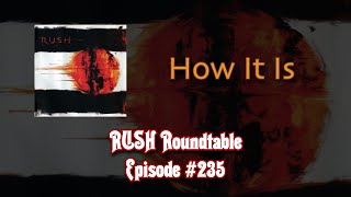 Rush Roundtable Ep. #235: How It Is