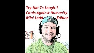 Try Not To Laugh Challenge: Cards Against Humanity Edition