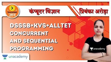 Concurrent And Sequential Programming | CS for DSSSB/KVS/ALLTET | Priyanka Arora