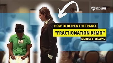 How To Deepen Hypnotic Trance - Fractionation Demo | Module 4 - Lesson 2
