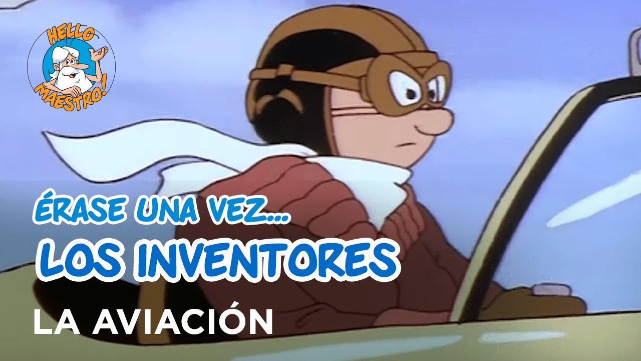 Erase Una Vez... Los inventores - La aviación