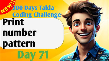 Print number pattern  |  #71- 300 Days of Takla Coding Challenge