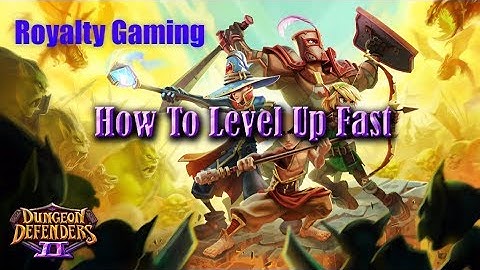 dungeon defenders 2 how to rank up fast