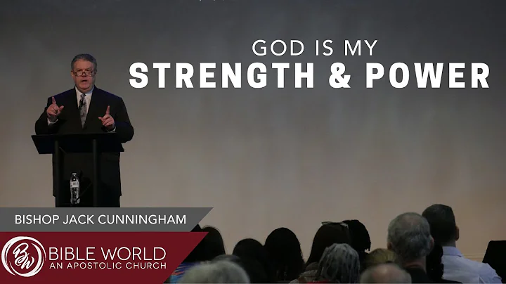 God Is My Strength And Power | Bishop Jack Cunningham