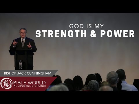 God Is My Strength And Power | Bishop Jack Cunningham