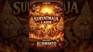 Wayang Kulit Suryatmaja Lahir  Dalang Ki Iswanto  Kisah Kelahiran Suryatmaja Penuh Makna