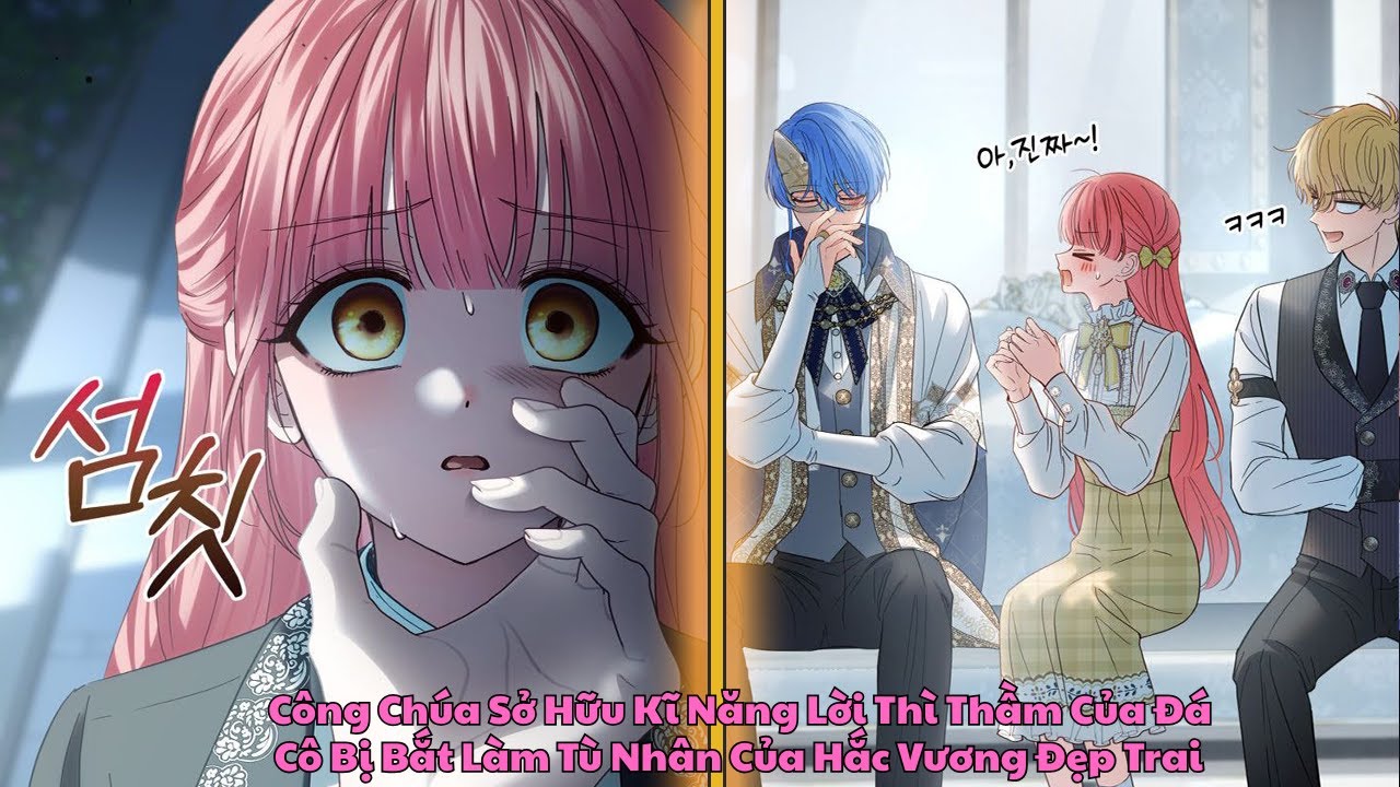 Công Chúa Sở Hữu Kĩ Năng Lời Thì Thầm Của Đá, Cô Bị Bắt Làm Tù Nhân Của Hắc Vương Đẹp Trai | Review